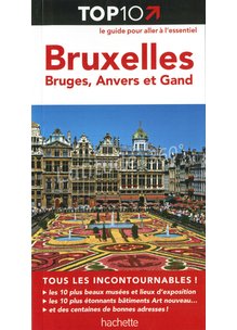 Guide BRUXELLES BRUGES ANVERS ET GAND