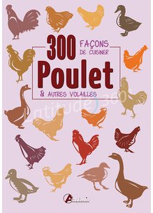 Livre 300 FACONS DE CUISINER LE POULET