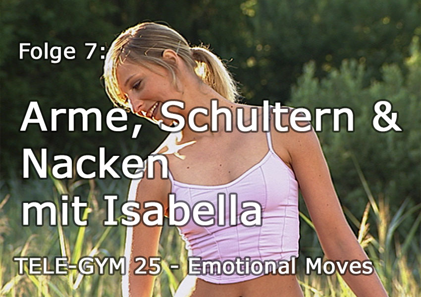 TELE-GYM 25 Emotional Moves Folge 7 Arme, Schultern, Nacken mit Isabella VOD