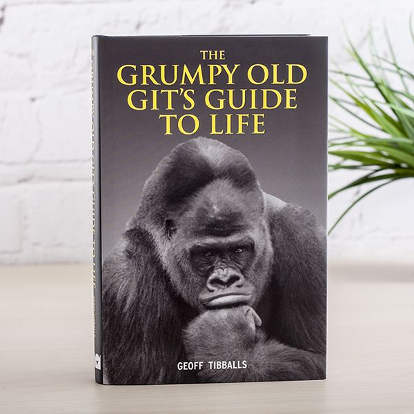 The Grumpy Old Gits Guide to Life