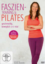 Faszien-Training & Pilates DVD von und mit Anette Alvaredo