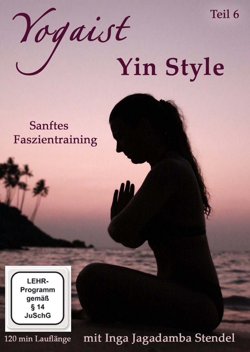 Yogaist Yin Style Sanftes Faszientraining mit Inga Stendel
