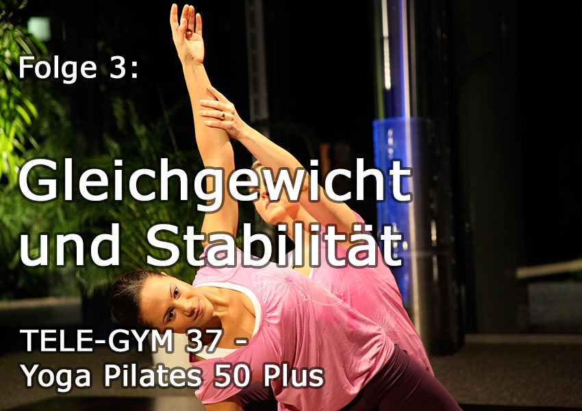 TELE-GYM 37 Yoga Pilates 50 Plus Folge 3 Gleichgewicht und Stabilität VOD